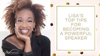 Top Tips For Becoming a Powerful Speaker - Lisa Nichols