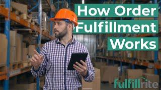How Order Fulfillment Works: 11 Steps Between the Warehouse & Your House