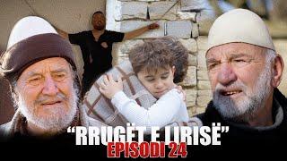 Rrugët e Lirisë - Episodi 24 (Tregime të Vjetra)