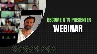 Become a TV Presenter Webinar training