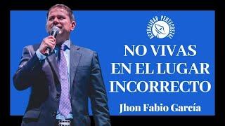 NO VIVAS EN EL LUGAR INCORRECTO ::: Pastor Jhon Fabio García / IPUC - Prédicas Pentecostales 2022