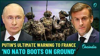 France's To Enter Russia War Despite PUTIN'S Nuclear Threat? Will it Lead To Full Scale Europe War