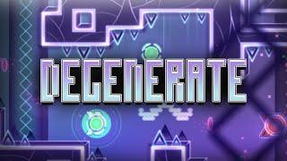 "Degenerate" (Demon) by Darwin | Geometry Dash 2.11