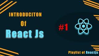 ReactJs Introduction #1 #reactjs tutorial