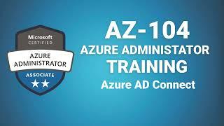 Az 104 Microsoft Azure Administrator - Configure Azure AD Connect