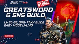 Throne And Liberty: HYBRID Greatsword And Sword/Board - DPS FAST 50-55 Leveling!  FULL Guide