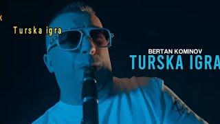   BERTAN KOMINOV    TURSKA IGRA   █▬█ █ ▀█▀   (Official Video)