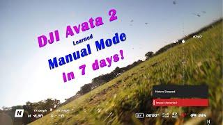 DJI Avata 2: flying manual mode in 7 days. See how with NO EXPERIENCE! Only 1.5 crashes...
