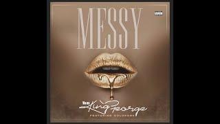 Messy - King George ft. Coldrank