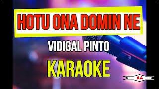 Hotu Ona Domin Ne Karaoke (Vidigal Pinto)