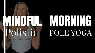 10 Tips for a Mindful Morning with Polistic Yoga