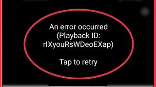 YouTube Fix An error occurred Playback ID Tap to retry Problem Solve