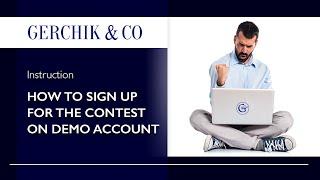 Instruction on How to Sign Up for the Contest on Demo Account at Gerchik & Co .