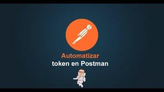 5. Postman Tutorial - Automatización de token con una Variable Global