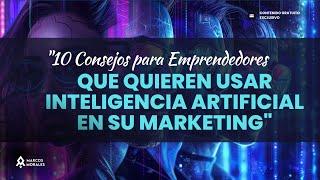  Revoluciona tu Negocio: 10 Consejos de IA para tu Estrategia de Marketing 