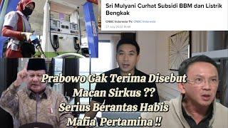 PRABOWO GERAM !! LIMA PULUH PERSEN SUBSIDI KE PERTAMINA HBS DIM4LING K0RUPT0R ?? SIA2 BAYAR P4J4K ??