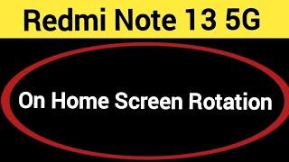 How to turn on home screen rotation, Redmi note13 5G me home screen auto rotation on off kaise Karen