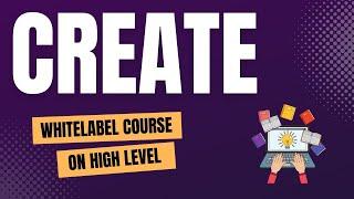 Create a white label course in #GoHighLevel