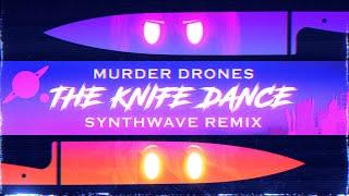 Murder Drones - The Knife Dance (Synthwave Remix by Leslie Mag)