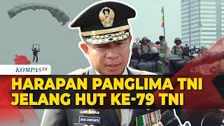 Jelang HUT ke-79 TNI, Panglima TNI Harap Prajurit Semakin Profesional dan Sejahtera