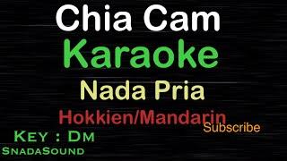 CHIA CAM-Lagu Mandarin-Hokkien|KARAOKE NADA PRIA​⁠ -Male-Cowok-Laki-laki@ucokku