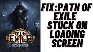How to Fix Path Of Exile Stuck on Loading Screen