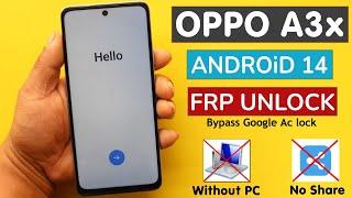 Oppo A3x Cph2641 Android 14 Frp Bypass/Unlock Without PC - Fix Share Method Not Working 2024