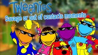 (Tweenies) Savage or out of contacts moments￼
