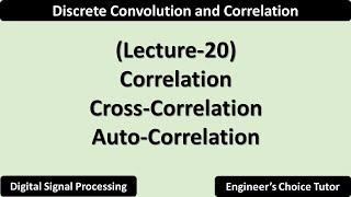 Correlation, Cross-Correlation and Auto-Correlation | Lecture-20