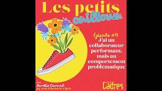 Épisode 11 – J’ai un collaborateur performant, mais au comportement problématique