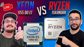 AO VIVO! Xeon vs Ryzen EAD! E5 1660V3 do @1155doET  vs Ryzen 5 3600 do Iskandar! RX 6600