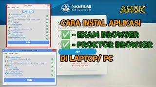 Cara Memasang Exam Browser dan Proktor Browser di Laptop atau PC untuk ANBK