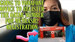 REGISTERING THE QATAR NUMBER TO VODAFONE FOR METRASH2 REGISTRATION/PERSONAL BLOG