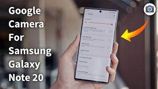 Google Camera For Samsung Galaxy Note 20 || Gcam for Samsung Galaxy Note 20 || #googlecamera