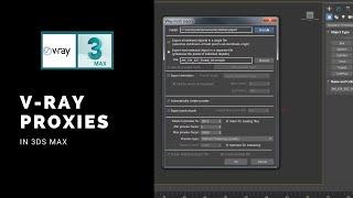 How To Create a V-Ray Proxy in 3ds Max