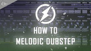 How to Epic Melodic Dubstep | FL STUDIO 20