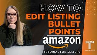 Amazon Step by Step Complete Tutorial - How to Edit Your Product Listing Bullet Points on Amazon FBA