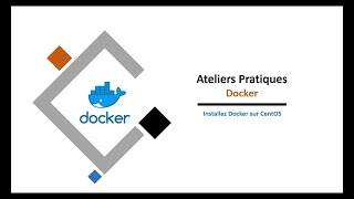 Ateliers Pratiques Docker | [01] Installez Docker sur CentOS