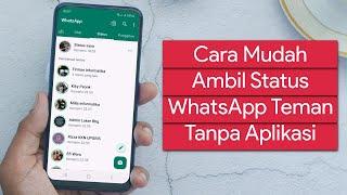 Cara Mengambil Status WhatsApp Orang Tanpa Aplikasi