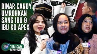 Koh Apex Jalani Sidang, Dinar Candy Satukan Keluarga, Umrohkan Ibu Ko Apex & Mamah | INDEPTH