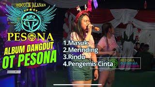 MASUK X MERINDING X RINDU X PENGEMIS CINTA DANGDUT OT PESONA - DJ YANTO KURE