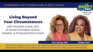 Living Beyond Your Circumstances with Kamekio Lewis