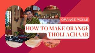 How To Make Orange Tholi Achaar - Easy Nagpuri Orange Pickle Recipe - Chef Ajay Chopra - Zee Zest