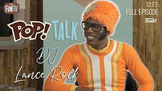 POP! Talk: DJ Lance Rock S2E3