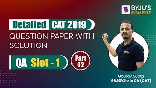 Detailed CAT 2019 Question Paper with Solution | QA | Part 2 | CAT Previous Year Question Papers