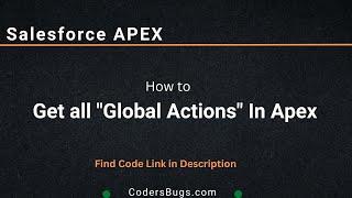 Get all Global Actions in apex | Salesforce | CodersBugs.com