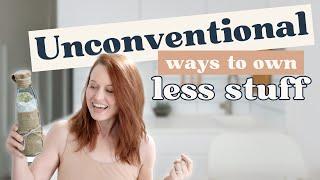 Unconventional ways to own less stuff 