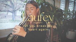 Laufey - Let You Break My Heart Again | French Horn Cover