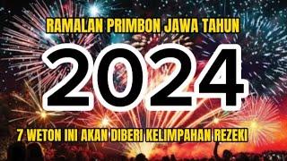 RAMALAN PRIMBON JAWA 2024 !! 7 weton ini akan diberi kelimpahan rezeki. #ramalanprimbonjawa