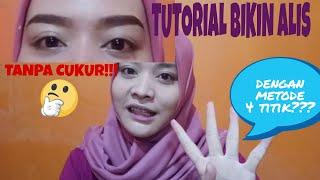 TUTORIAL BIKIN ALIS TANPA CUKUR